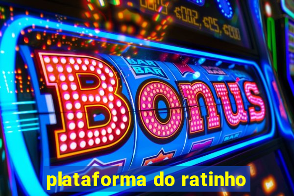 plataforma do ratinho